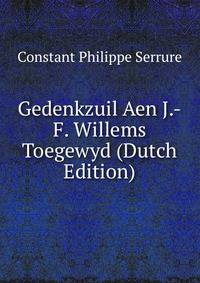 Gedenkzuil Aen J.-F. Willems Toegewyd (Dutch Edition)