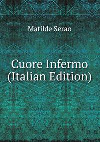 Cuore Infermo (Italian Edition)