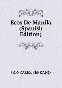 Ecos De Manila (Spanish Edition)
