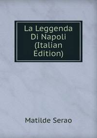La Leggenda Di Napoli (Italian Edition)
