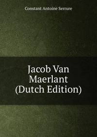 Jacob Van Maerlant (Dutch Edition)