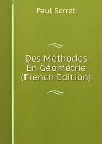 Des Methodes En Geometrie (French Edition)