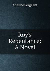 Roy's Repentance: A Novel