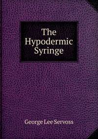 The Hypodermic Syringe