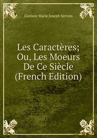 Les Caracteres; Ou, Les Moeurs De Ce Siecle (French Edition)