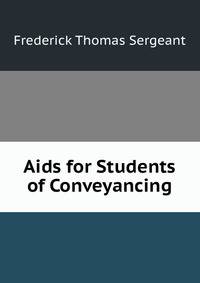 Aids for Students of Conveyancing