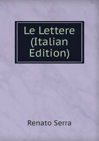 Le Lettere (Italian Edition)