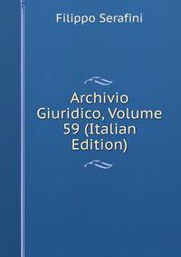 Archivio Giuridico, Volume 59 (Italian Edition)
