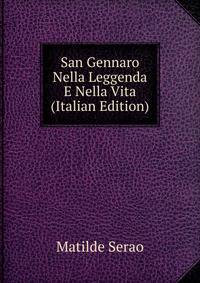 San Gennaro Nella Leggenda E Nella Vita (Italian Edition)