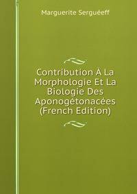 Contribution A La Morphologie Et La Biologie Des Aponogetonacees (French Edition)