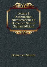 Lettere E Dissertazioni Numismatiche Di Domenico Sestini (Italian Edition)