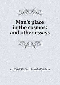 Man's place in the cosmos: and other essays
