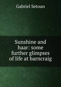 Sunshine and haar: some further glimpses of life at barncraig