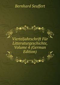 Vierteljahrschrift Fur Litteraturgeschichte, Volume 4 (German Edition)
