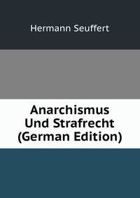 Anarchismus Und Strafrecht (German Edition)