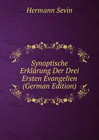 Synoptische Erklarung Der Drei Ersten Evangelien (German Edition)