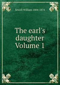 The earl's daughter Volume 1