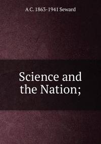 Science and the Nation;