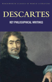Descartes:Key Philosophical Writings