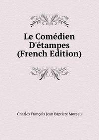 Le Com?dien D'?tampes (French Edition)