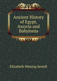 Ancient History of Egypt, Assyria and Babylonia
