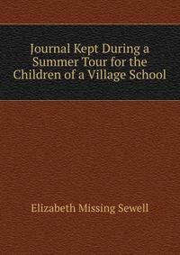 Journal Kept During a Summer Tour for the Children of a Village School