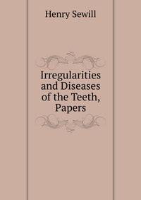 Irregularities and Diseases of the Teeth, Papers