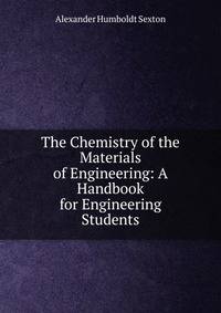 The Chemistry of the Materials of Engineering: A Handbook for Engineering Students