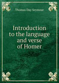 Introduction to the language and verse of Homer
