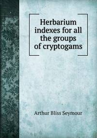 Herbarium indexes for all the groups of cryptogams