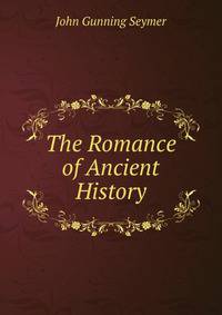 The Romance of Ancient History