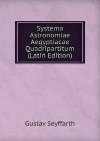 Systema Astronomiae Aegyptiacae Quadripartitum (Latin Edition)