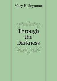 Through the Darkness