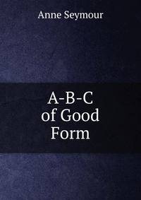 A-B-C of Good Form