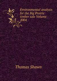 Environmental analysis for the Big Prairie timber sale Volume 2004
