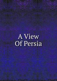 A View Of Persia