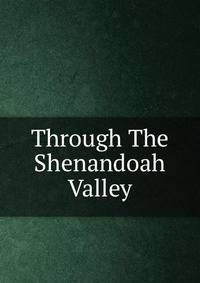 Through The Shenandoah Valley