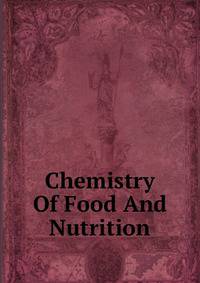 Chemistry Of Food And Nutrition