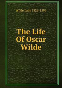The Life Of Oscar Wilde
