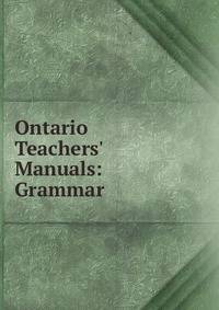Ontario Teachers' Manuals: Grammar