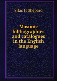 Masonic bibliographies and catalogues in the English language
