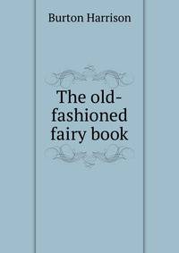 The old-fashioned fairy book