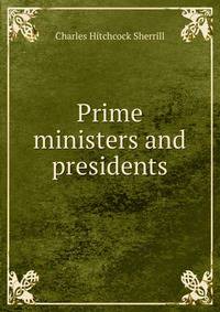Prime ministers and presidents