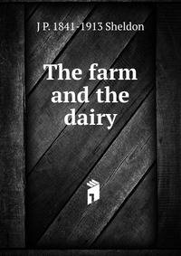 The farm and the dairy