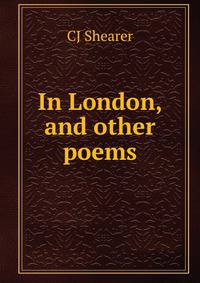 In London, and other poems