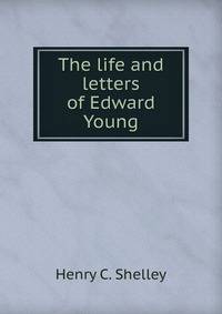 The life and letters of Edward Young