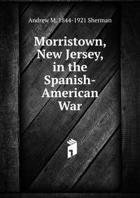 Morristown, New Jersey, in the Spanish-American War