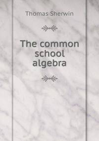 The common school algebra