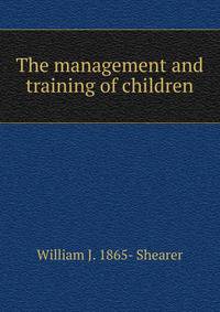 The management and training of children
