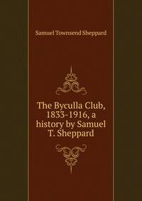 The Byculla Club, 1833-1916, a history by Samuel T. Sheppard